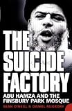 The Suicide Factory: Abu Hamza and the Finsbury Park Mosque