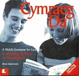 Cymraeg Da: Gramadeg Cyfoes ac Ymarferion (A Welsh Grammar for Learners): Gramadeg Cyfoes Ac Ymarferion / Welsh Grammar for Learners