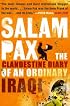 Salam Pax: The Clandestine Diary of an Ordinary Iraqi