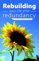 Rebuilding Your Life After Redundancy: The New Life Network Handbook