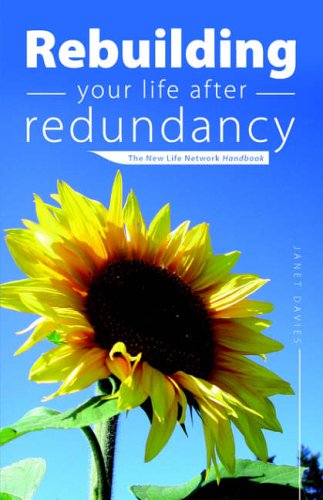Rebuilding Your Life After Redundancy: The New Life Network Handbook