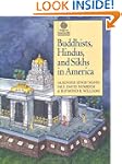 Buddhists, Hindus, and Sikhs in America