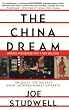 The China Dream: The Quest for the Last Great Untapped Market on Earth