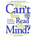 Why Can't You Read My Mind? Overcoming the 9 Toxic Thought Patterns that Get in the Way of a Loving Relationship