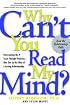 Why Can't You Read My Mind? Overcoming the 9 Toxic Thought Patterns that Get in the Way of a Loving Relationship