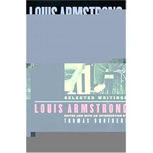 Louis Armstrong, In His Own Words: Selected Writings