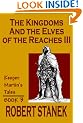 The Kingdoms & The Elves Of The Reaches: Book 3 (Keeper Martin's Tales)