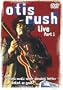 Otis Rush: Live Part One