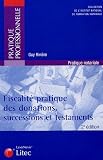Revue Litec  / Fiscalité pratique des donations, successions et testaments