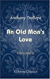 An Old Man s Love: Volume 2