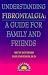 Book Understanding Fibromyalgia: A Guide for Family and Friends
