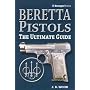 Beretta Pistols: The Ultimate Guide