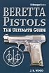 Beretta Pistols: The Ultimate Guide