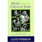 Music and the Creative Spirit: Innovators in Jazz, Improvisation, and the Avant Garde (Studies in Jazz Series) book cover