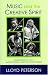 Music and the Creative Spirit: Innovators in Jazz, Improvisation, and the Avant Garde (Studies in Jazz Series)