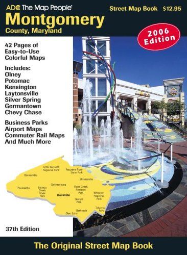 ADC The Map People Montgomery County, Maryland: Street Map Book 2006 Edition
