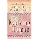 The Evolving Human: A Dialogue Between Jean Houston, Ph.D., and Deepak Chopra, M.D. (Dialogues at the Chopra Center for Well Being) book cover