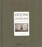 Destins et demeures : Douze adresses parisiennes