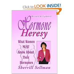 Hormone Heresy : What Women Must Know About Their Hormones