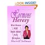 Hormone Heresy : What Women Must Know About Their Hormones