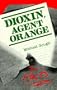 Dioxin, Agent Orange: The Facts