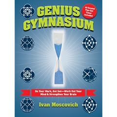 Genius Gymnasium: On Your Mark, Get Set--Work Out Your Mind & Strengthen Your Brain