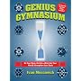 Genius Gymnasium: On Your Mark, Get Set--Work Out Your Mind & Strengthen Your Brain
