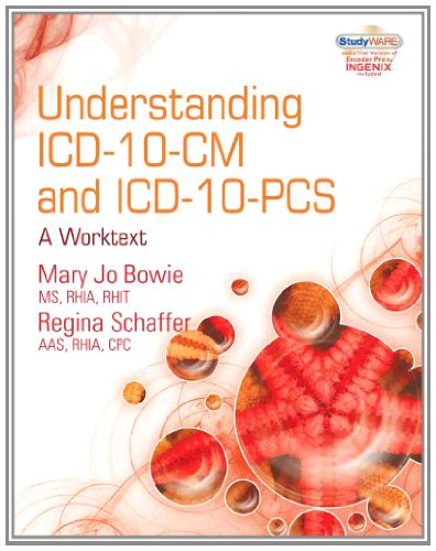 Understanding ICD-10-CM and ICD-10-PCS: A Worktext, 1st Ed.
