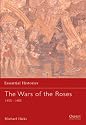 The Wars of the Roses 1455-1485 (Essential Histories)