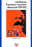 R�volution fran�aise et pens�e allemande, 1789-1871