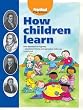 How Children Learn...