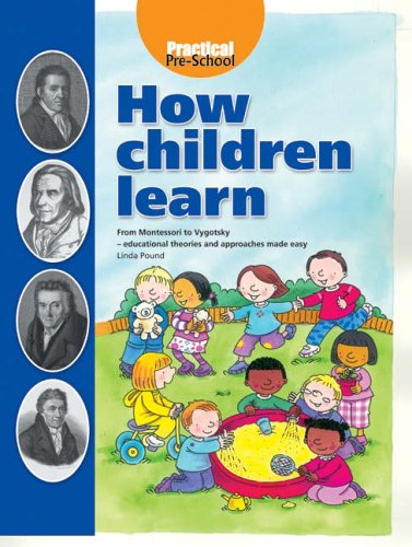 City Travel Guides Discounted  Books : How Children Learn: From Montessori to Vygotsky - Educational Theories and Approaches Made Easy