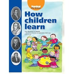 How Children Learn: From Montessori to Vygotsky - Educational Theories and Approaches Made Easy