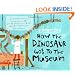 How the Dinosaur Got to the Museum