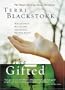 The Gifted: A New Edition of Terri Blackstock's Classic Tale