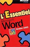 L'Essentiel Microsoft Word Version 2002 L'Essentiel Microsoft Word Version 2002