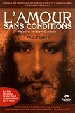 L Amour sans conditions : Réflexions de l Esprit Christique
