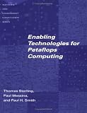 Enabling Technologies for Petaflops Computing (Scientific and Engineering Computation)