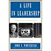 A Life In Leadership: From D-Day to Ground Zero: An Autobiography