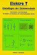 Elektro T, Grundlagen der Elektrotechnik, Lehrbuch: Informations- und Arbeitsbuch für Schüler und Studenten der elektrotechnischen Berufe