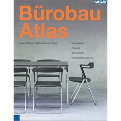 B�robau Atlas: Grundlagen, Planung, Technologie, Arbeitsplatzqualit�ten
