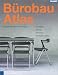 B&uuml;robau Atlas: Grundlagen, Planung, Technologie, Arbeitsplatzqualit&auml;ten
