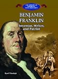 Benjamin Franklin: Inventor, Writer, Patriot (Library of American Lives and Times)