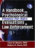 A Handbook for Psychological Fitness-For-Duty Evaluations in Law Enforcement