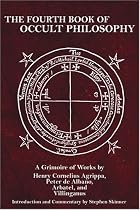 Fourth Book of Occult Philosophy: Attributed to Henry Cornelius Agrippa