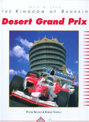 Desert Grand Prix: Now and Then - The Kingdom of Bahrain