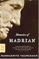 Memoirs Of Hadrian: and Reflections on the composition of memoirs of Hadrian