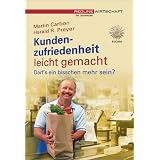 Kundenzufriedenheit leicht gemacht. Darf's ein bisschen mehr sein?von "Martin T. Carbon"