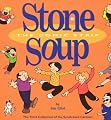 Stone Soup The Comic Strip : The Third Collection of the Syndicated Cartoon (Syndicated Cartoon Stone Soup)