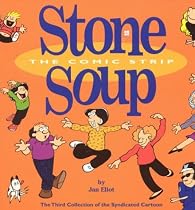Stone Soup The Comic Strip : The Third Collection of the Syndicated Cartoon (Syndicated Cartoon Stone Soup)